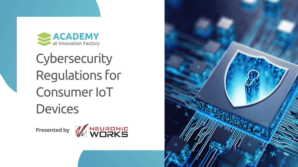 Cybersecurity Regulations for Consumer IoT Devices