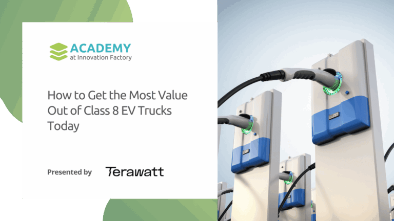 How to Get the Most Value Out of Class 8 EV Trucks Today
